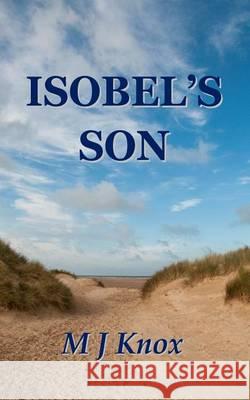 Isobel's Son M.J. Knox 9780992766702 TWQ