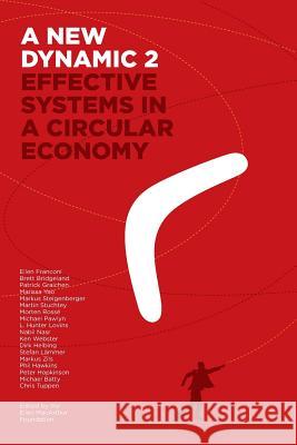 A New Dynamic 2- Effective Systems in a Circular Economy Ellen Franconi Brett Bridgeland Ken Webster 9780992778446