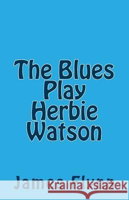 The Blues Play Herbie Watson James Flynn 9780992783822