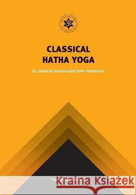 Classical Hatha Yoga: 84 Classical Asanas and their variations Giri, Jnandev Yogachariya 9780992784157