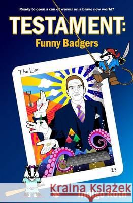 Testament: Funny Badgers Indigo Roth 9780992791407 Red Angel Publishing