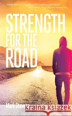 Strength for the Road Mark Stevens 9780992802769