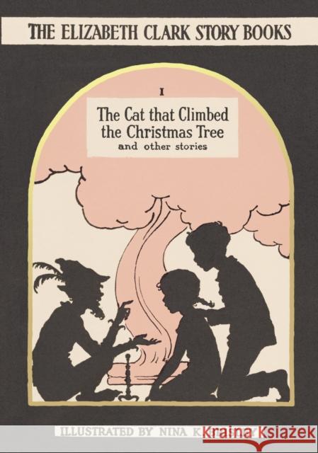 The Cat that Climbed the Christmas Tree: The Elizabeth Clark Story Books Elizabeth Clark 9780992805050