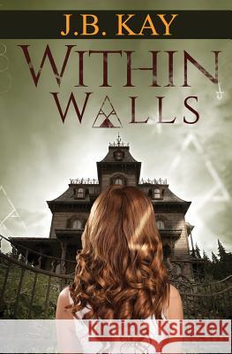 Within Walls J.B. Kay   9780992805609 J B Kay
