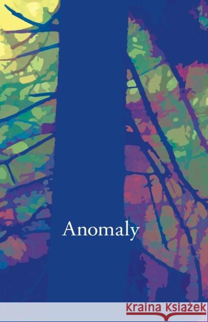 Anomaly Mary F. McDonough Martyn J. Clark 9780992806088 Gadfly Editions