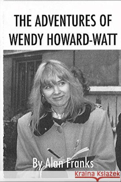 The Adventures of Wendy Wendy Howard-Watt Alan Franks 9780992817176