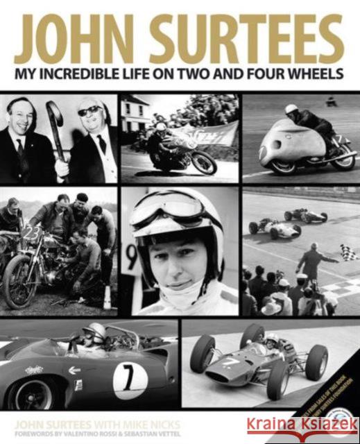 John Surtees: My Incredible Life on Two and Four Wheels Mike Nicks 9780992820923 Evro Publishing