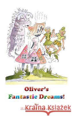 Oliver's Fantastic Dreams! Richard Savage 9780992821524