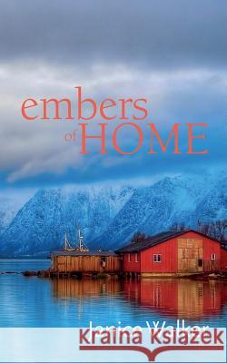 Embers Of Home Janice Walker 9780992823214