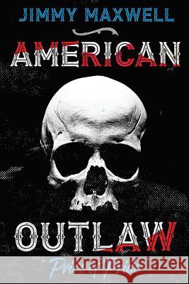 American Outlaw: Price of Pride Jimmy Maxwell Mark Parham 9780992831189