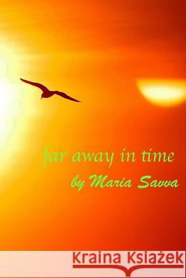 Far Away In Time Savva, Maria 9780992834500