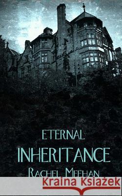 Eternal Inheritance Rachel Meehan Rachel Meehan 9780992838935 Cherry House Publishing
