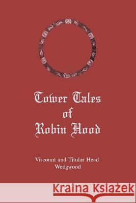 Tower Tales of Robin Hood Jeremy O. Wedgwood 9780992839086