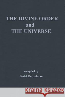 The Divine Order and the Universe Bedri Ruhselman 9780992839710 Divine Order Publishing - Mtiad1950