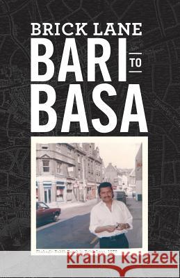 Brick Lane: Bari to Basa Shahagir Bakth Faruk 9780992853358 Perfect Publishers Ltd