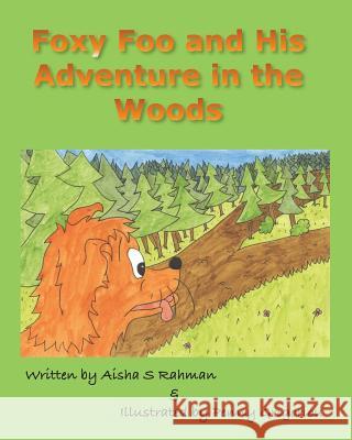 Foxy Foo and His Adventure in the Woods Aisha S Rahman   9780992853372 Perfect Publishers Ltd