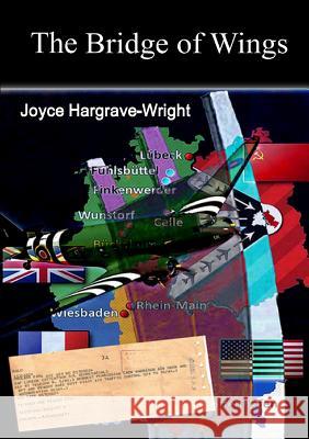 The Bridge of Wings Joyce Hargrave-Wright 9780992858858
