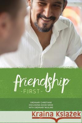 Friendship First: The Book Steve D Bell 9780992861063 Kitab - Interserve Resources