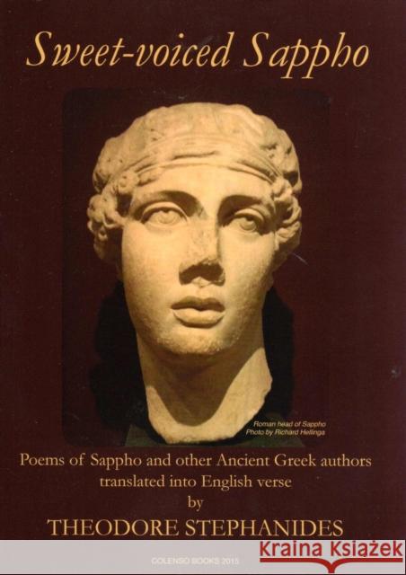 Sweet-Voiced Sappho: Some of the Extant Poems of Sappho of Lesbos and Other Ancient Greek Poems Anthony Hirst, Theodore Stephanides 9780992863234