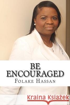 Be Encouraged: Speak the Word of God Folake Hassan 9780992868451