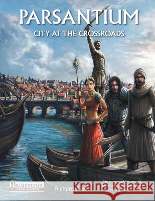 Parsantium: City at the Crossroads Green, Richard 9780992869106