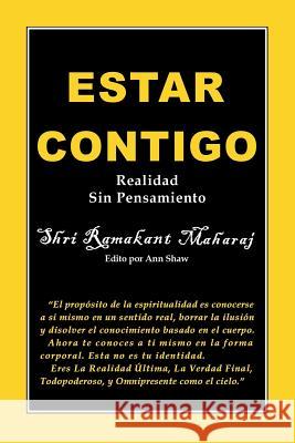 Estar Contigo: Realidad Sin Pensamiento Ramakant Maharaj Ann Shaw  9780992875664 Selfless Self Press