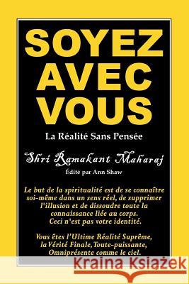 Soyez Avec Vous: La Réalité sans Pensée Maharaj, Ramakant 9780992875688 Selfless Self Press