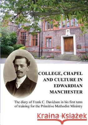 College, Chapel and Culture Rachel Larkinson 9780992876210 Wesley Historical Society Books