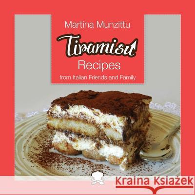 Tiramisu Recipes from Italian Friends and Family Martina Munzittu   9780992880705 Essenza Publishing