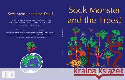 Sock Monster and the Trees!: A picture books on trees, our changing air and what we can do help save our planet: 2022: 1 Zella Hunter 9780992886516 Zella Books Ltd