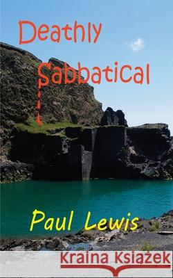 Deathly Sabbatical Paul Lewis   9780992889227