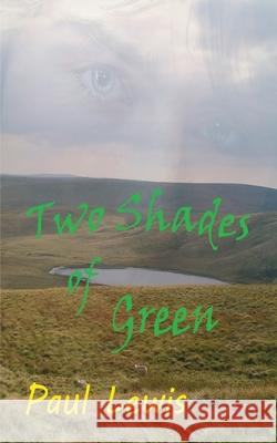 Two Shades of Green Paul Lewis   9780992889265