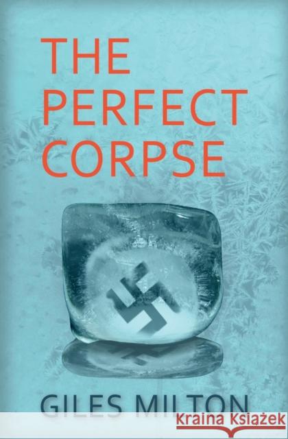 The Perfect Corpse Giles Milton   9780992897222 Prospero Press