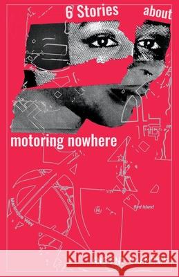 Six Stories About Motoring Nowhere Ancient Champion 9780992900137 Disco City Books