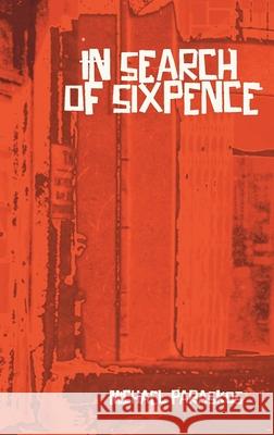 In Search of Sixpence Michael Paraskos 9780992924782