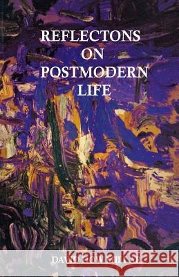 Reflections on Postmodern Life: Degrees of Freedom David Dow Millar 9780992934019