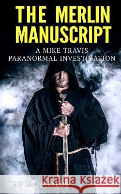 The Merlin Manuscript Jan McDonald 9780992938727 Raven Crest Books
