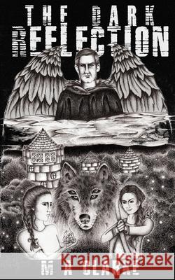 The Dark Reflection B. Aynsley M. a. Clarke 9780992958572 Tekamutt Media