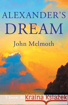 Alexander's Dream John Melmoth 9780992965341 Perigord Press