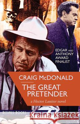 The Great Pretender: A Hector Lassiter Novel Craig McDonald 9780992967420