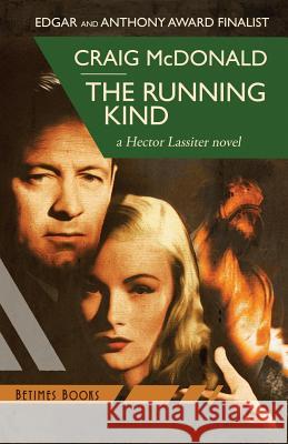 The Running Kind: A Hector Lassiter Novel Craig McDonald 9780992967437