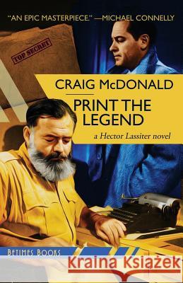Print the Legend: A Hector Lassiter novel McDonald, Craig 9780992967475