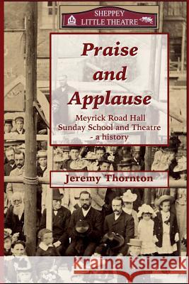 Praise And Applause Thornton, Jeremy 9780992970666 Tau Publishing UK