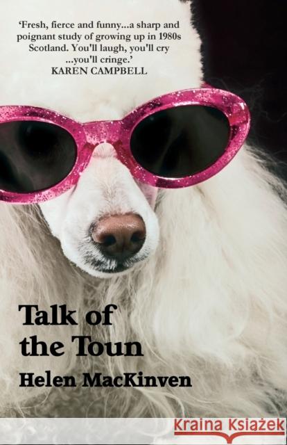 Talk of the Toun Helen MacKinven 9780992976873 ThunderPoint Publishing Limited