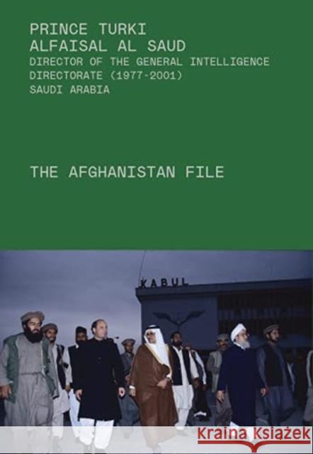 The Afghanistan File Turki Al-Faisa Michael Field 9780992980887 Medina Publishing Ltd