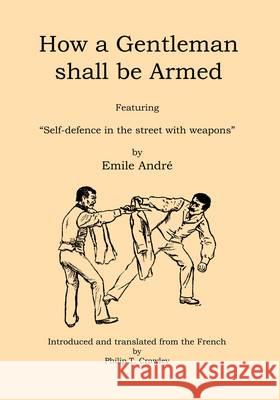 How a Gentleman shall be Armed Crawley, Philip T. 9780992991814 Wyvern Media