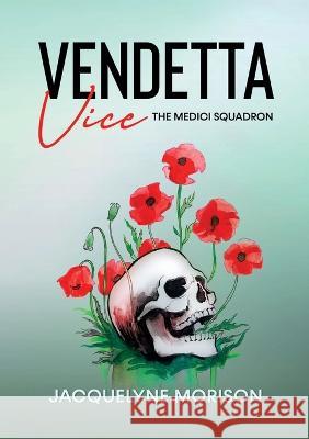 Vendetta Vice Jacquelyne Morison   9780992997373 Medici Publishing