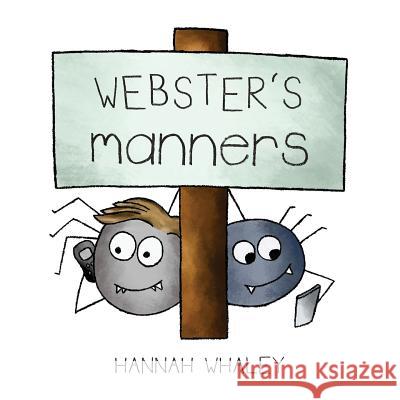 Webster's Manners Hannah Whaley Hannah Whaley  9780993001253 Born Digital Books