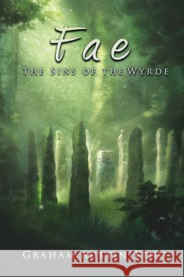 Fae - The Sins of the Wyrde: Book three of the Riven Wyrde Saga Austin-King, Graham 9780993003721