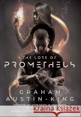 The Lore of Prometheus Graham Austin-King 9780993003745